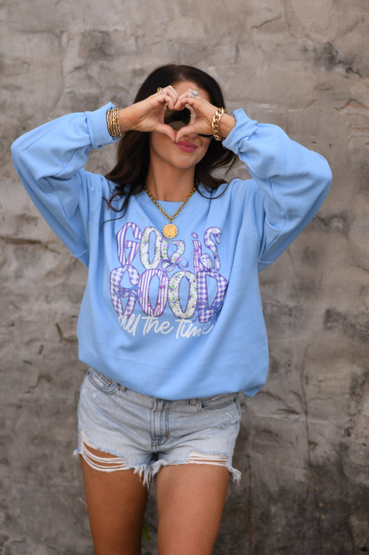 God Is Good All The Time Sweatshirts
