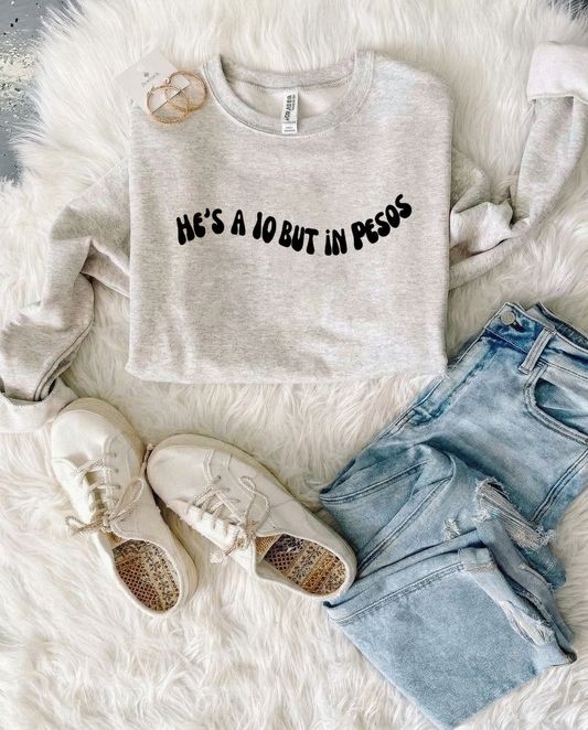 He's a 10 but in pesos Cozy Sweatshirt